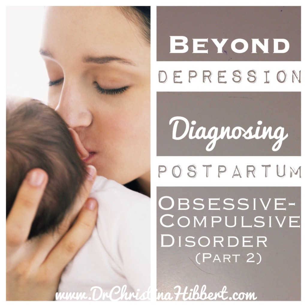 Beyond Depression Diagnosing Postpartum OCD Part 2 Dr Christina 