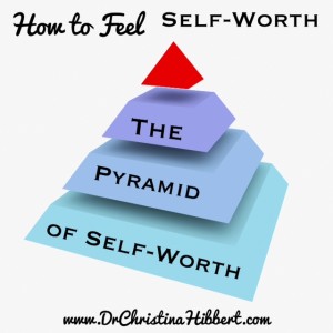 How to Feel Self-Worth: “The Pyramid of Self-Worth” [& video] | Dr ...