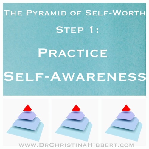 The Pyramid Of Self Worth Step 1 Practice Self Awareness Dr