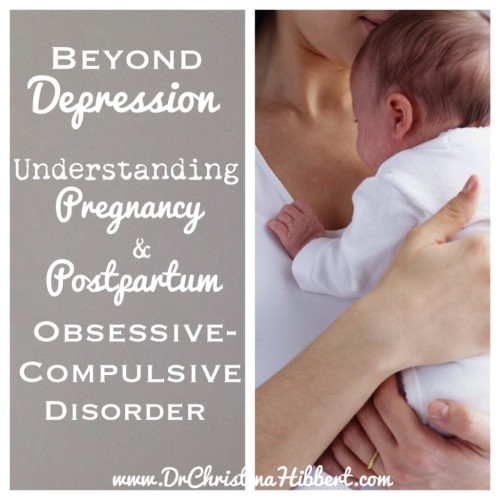 Beyond Depression: Understanding Pregnancy & Postpartum OCD--Part 1 ...