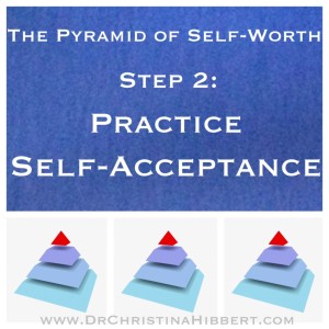 “The Pyramid of Self-Worth” Step 2–Practice Self-Acceptance (& video ...