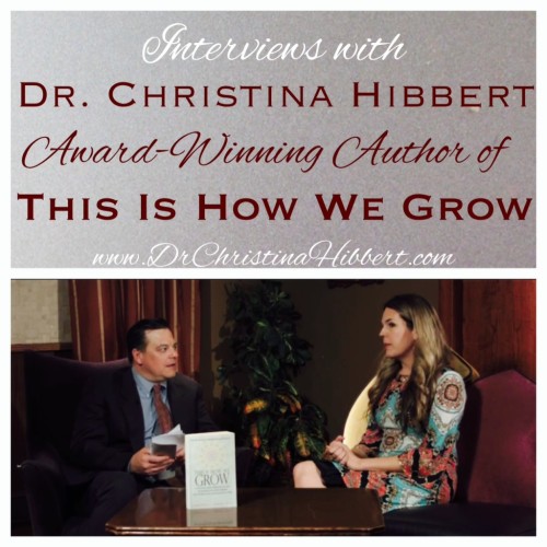 Interview W/ Dr. Christina Hibbert, "This Is How We Grow" Author & IPPY ...