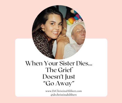 Two of my sisters have died, and one thing I know for sure is this: The grief doesn't just  